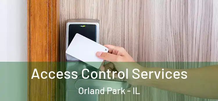 Access Control Services Orland Park - IL