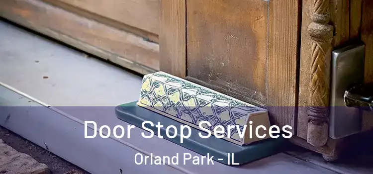 Door Stop Services Orland Park - IL