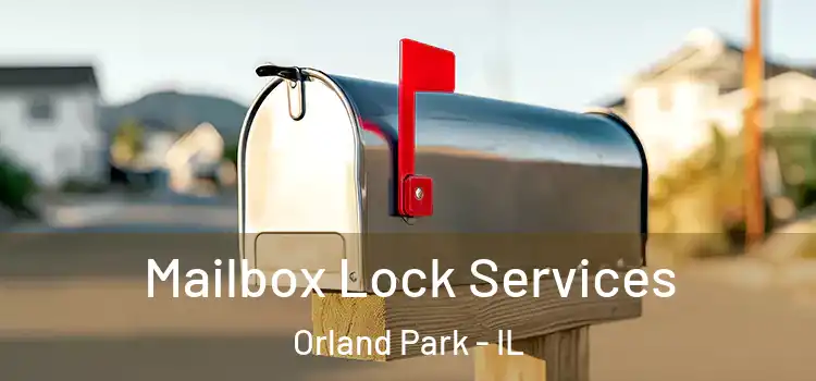 Mailbox Lock Services Orland Park - IL