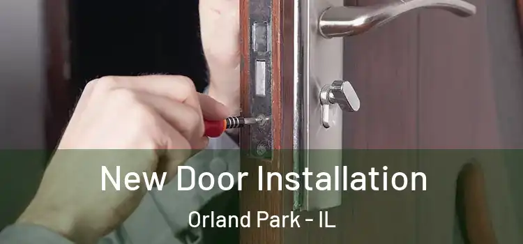 New Door Installation Orland Park - IL