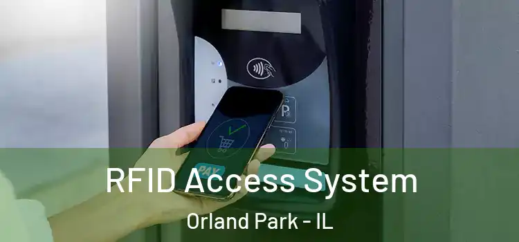 RFID Access System Orland Park - IL